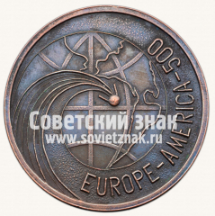 АВЕРС: Настольная медаль «Космический перелет «Европа-Америка-500»» № 12837а